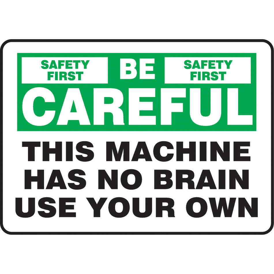 ""This Machine Has No Brain"" Sign - SAS892