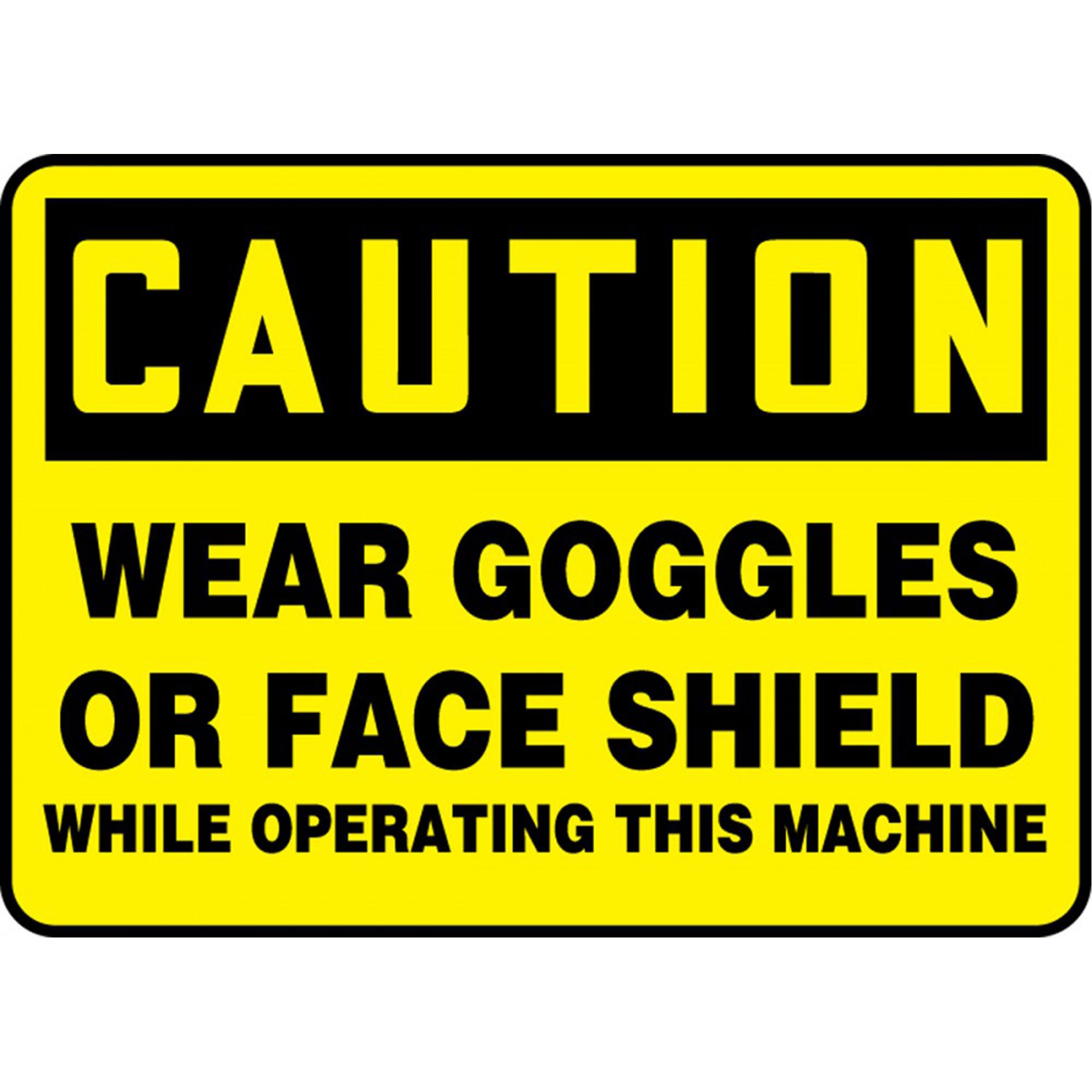 ""Wear Goggles And Face Shield"" Sign - SDS695