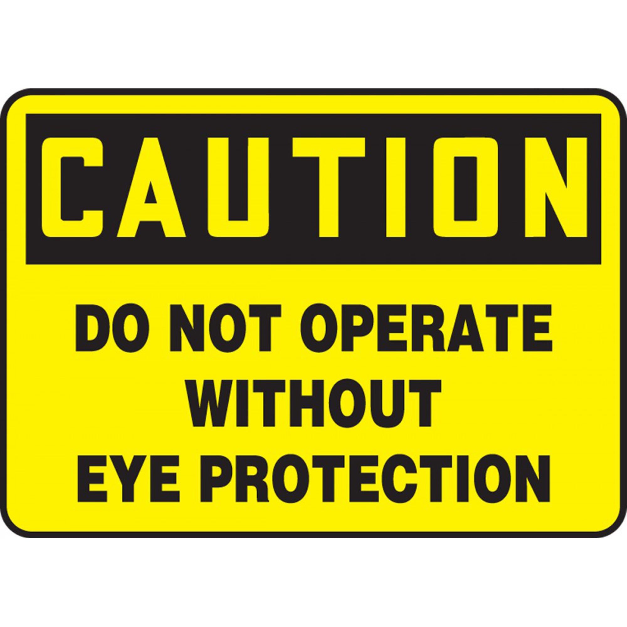 ""Do Not Operate Without Eye Protection"" Sign - SDS715