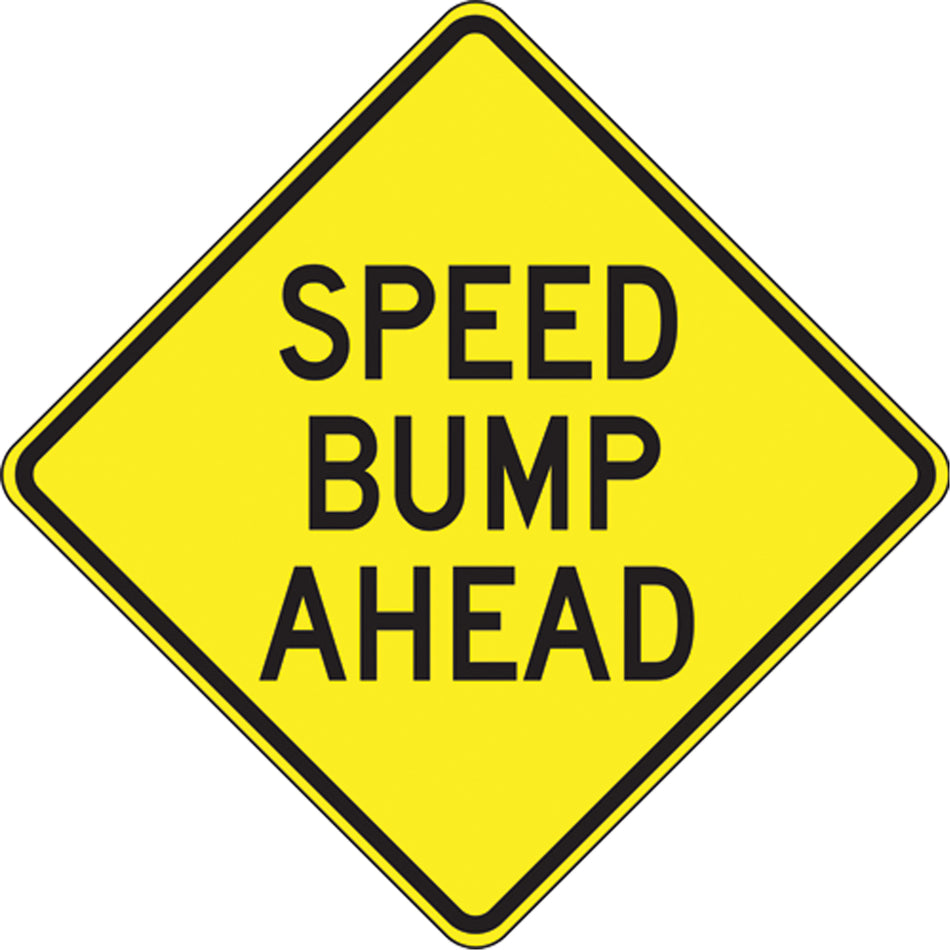 ""Speed Bump Ahead"" Sign - SEK455