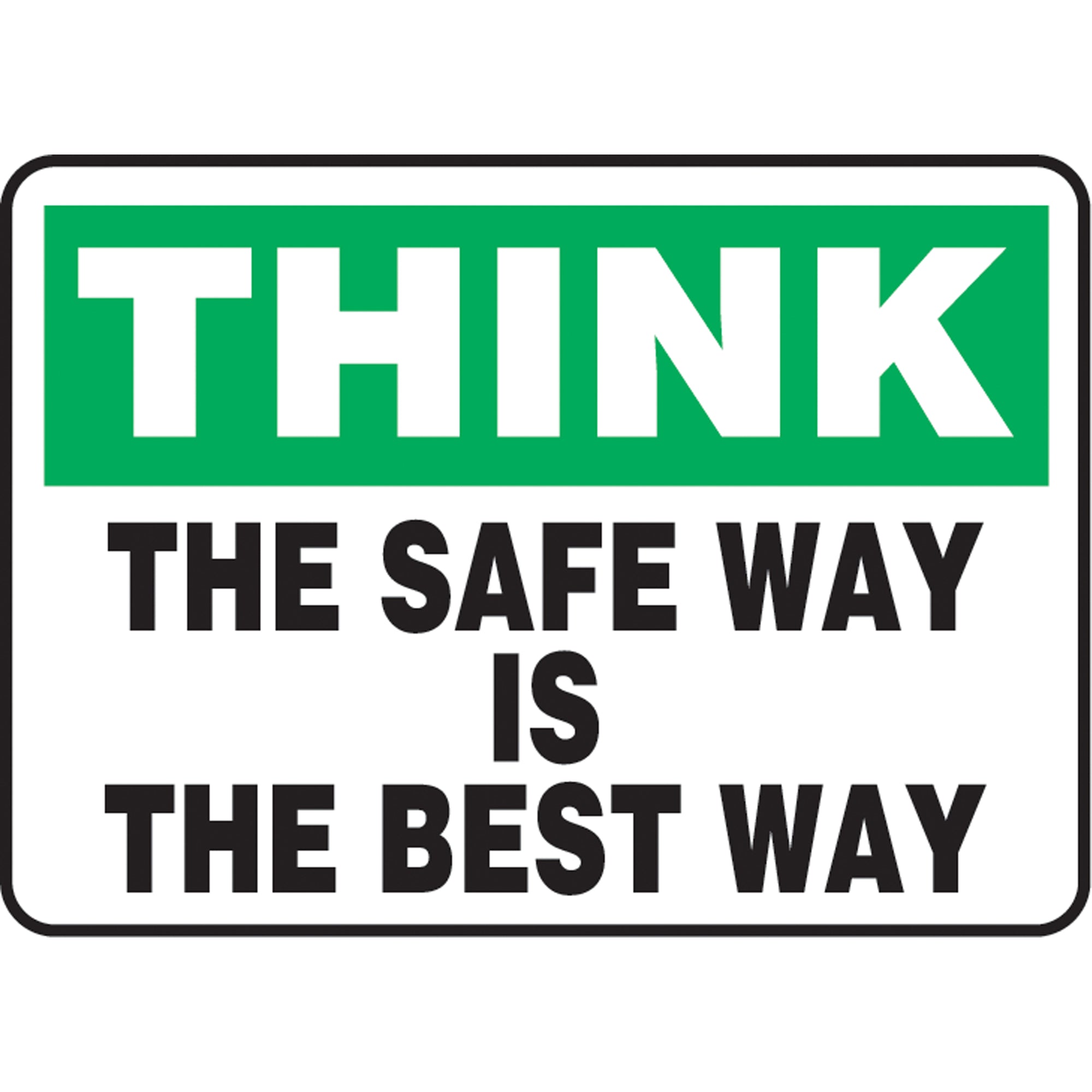 ""The Safe Way Is The Best Way"" Sign - SQ163
